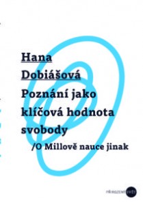 Hana Dobiášová: Poznání jako klíčová hodnota svobody