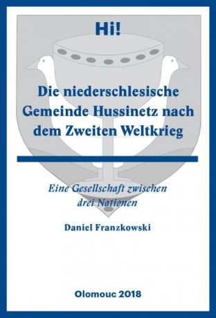 Daniel Franzkowski: Die niederschlesische Gemeinde Hussinetz nach dem Zweiten Weltkrieg