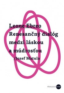 Jozef Matula: Leone Ebreo. Renesančný dialóg medzi láskou a múdrosťou