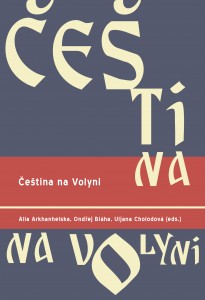 Arkhanhelska, Bláha, Cholodová (eds.): Čeština na Volyni