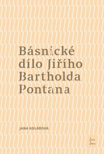 Jana Kolářová: Básnické dílo Jiřího Bartholda Pontana