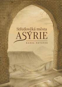 Karel Nováček: Středověká města Asýrie
