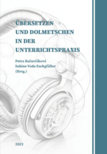 P. Bačuvčíková, Eschgfäller (Hrsg.): Übersetzen und Dolmetschen in der Unterrichtspraxis